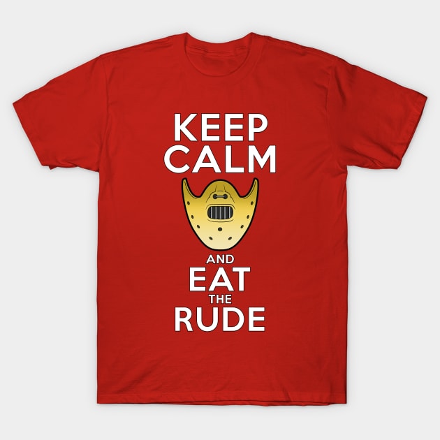 Keep Calm and Eat the Rude T-Shirt by Monster Doodle